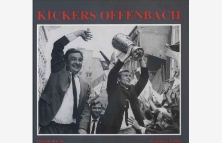 Kickers Offenbach. Fotografien von 1901-1995