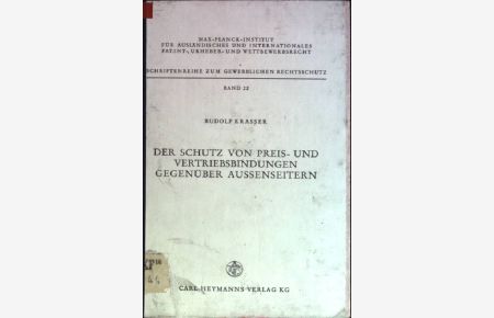 Der Schutz von Preis- und Vertriebsbindungen gegenüber Aussenseitern  - Schriftenreihe zum gewerblichen Rechtsschutz; 22