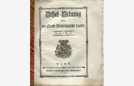 Zehnd-Ordnung für der Stadt Bern deutsche Lande. Geben den 18. Mäy 1787.