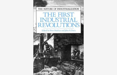 The First Industrial Revolutions. The Nature of Industrialization.