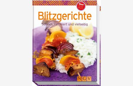 Blitzgerichte (Minikochbuch): Schnell, raffiniert und vielseitig (Minikochbuch Relaunch)