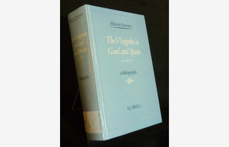 The Visigoths in Gaul and Spain. A. D. 418-711, a bibliography. [Von Alberto Ferreiro].
