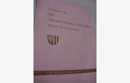 Jahrbuch des Oberösterreichischen Musealvereines 105. Band