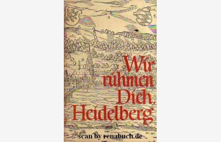 Wir rühmen Dich, Heidelberg