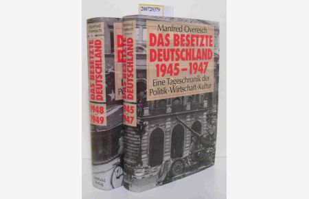 Das besetzte Deutschland 2 Bände 1945-1947 und 1948-1949  - eine Tageschronik der Politik, Wirtschaft, Kultur
