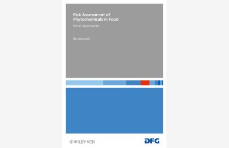Risk Assessment of Phytochemicals in Food: Novel Approaches (Forschungsberichte /Deutsche Forschungsgemeinschaft)