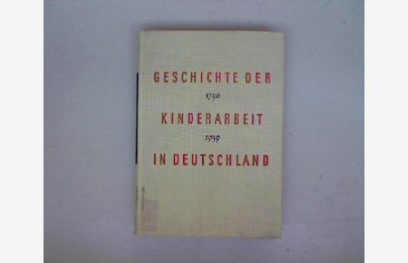KUCZYNSKI, J. , Geschichte der Kinderarbeit in Deutschland 1750 - 1939. Bd. 1 (von 2): Geschichte. M. 13 Abb. a. Taf. Bln. 1958. 406 S. Olwd. m. OU. - Bd. 2 enth. die Dokumente.