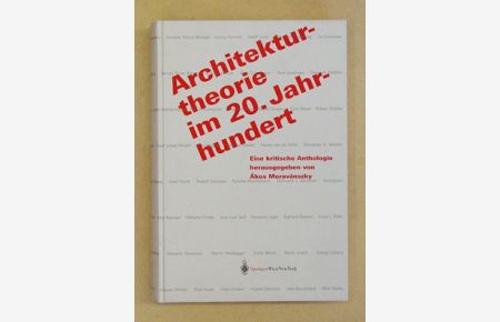 Architekturtheorie im 20. Jahrhundert. Eine kritische Anthologie. Unter Mitarbeit von Katalin M. Gyöngy.