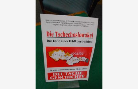 Die Tschechoslowakei. Das Ende einer Fehlkonstruktion. Die sudetendeutsche Frage bleibt offen.   - Rolf-Josef Eibicht (Hrsg.), Aus der Reihe: Deutsche Geschichte; [8] = 1992, 3/4.