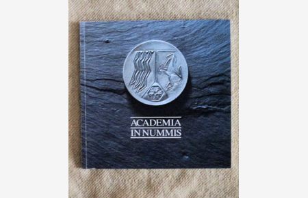 Academia in Nummis.   - Ausstellungskatalog, herausgegeben anläßlich der Jahresfeier der Rheinisch-Westfälischen Akademie der Wissenschaften, Mai 1991.