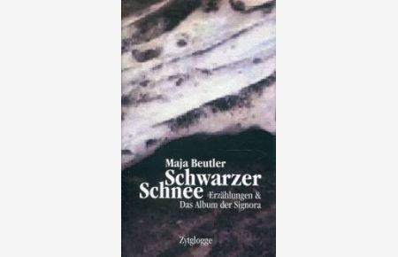 Schwarzer Schnee. Erzählungen & das Album der Signora.