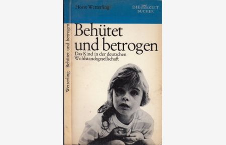 Behütet und betrogen - Das Kind in der deutschen Wohlstandsgesellschaft