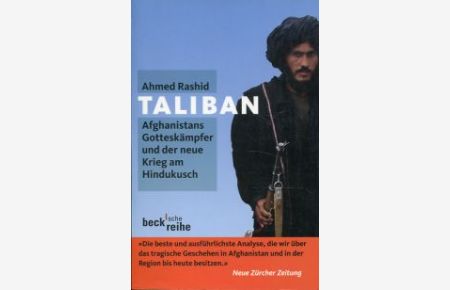 Taliban. Afghanistans Gotteskämpfer und der neue Krieg am Hindukusch.