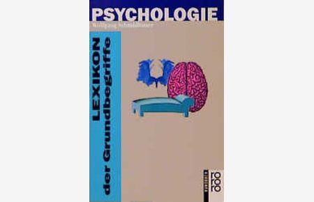 Psychologie: Lexikon der Grundbegriffe
