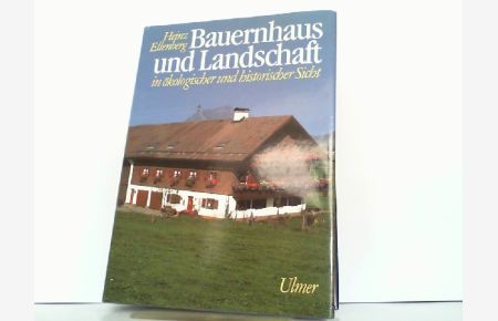 Bauernhaus und Landschaft in ökologischer und historischer Sicht.