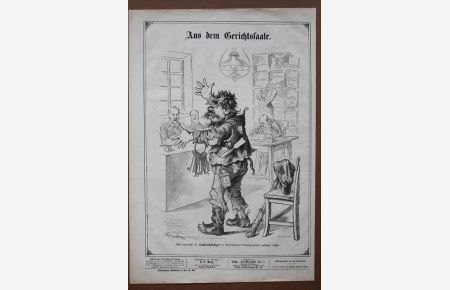 Aus dem Gerichtssaale, Lithographie um 1870 mit humoristischer Gerichtsdarstellung, Blattgröße: 39, 8 x 27 cm, reine Bildgröße: 34 x 24 cm.