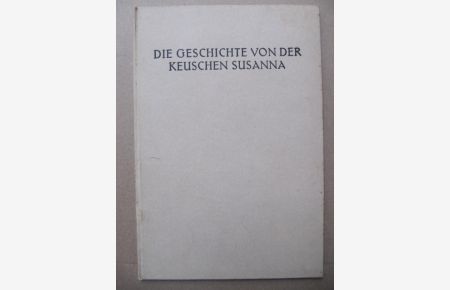 Die Geschichte von der keuschen Susanna. Juda und Thamar.   - Mit einem ganzseitigen Holzschnitt von Hans Wildermann.