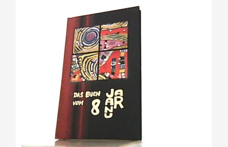 Das Buch vom 8. Januar. Hundertwasser-Edition. Das Buch wurde in der Hundertwasser-Buchgestaltung hergestellt und stellt daher ein Unikat dar.