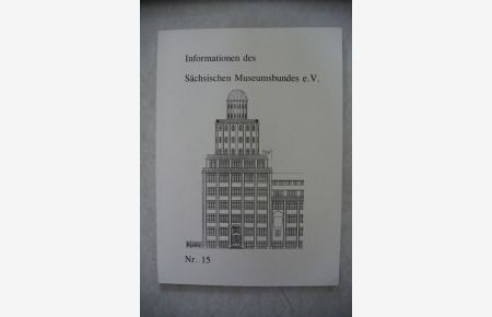 Informationen des Sächsischen Museumsbundes e. V. , Nr. 15.