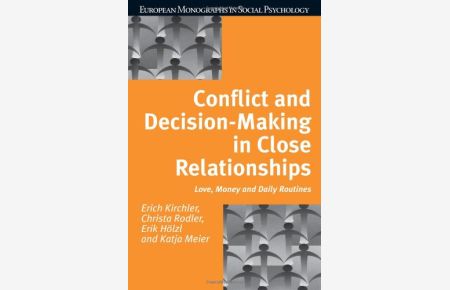 Conflict and Decision Making in Close Relationships: Love, Money and Daily Routines (European Monographs in Social Psychology)