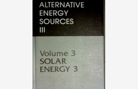 Alternative Energy Sources III. Volume 3: Solar Energy 3
