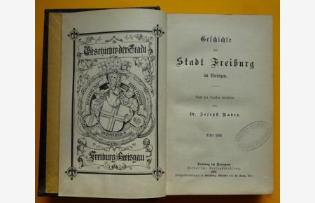 Geschichte der Stadt Freiburg im Breisgau. Nach den Quellen bearbeitet (NUR 1. (erster) BAND)