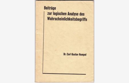 Beiträge zur logischen Analyse des Wahrscheinlichkeitsbegriffs. Inaugural-Dissertation (Teildruck).