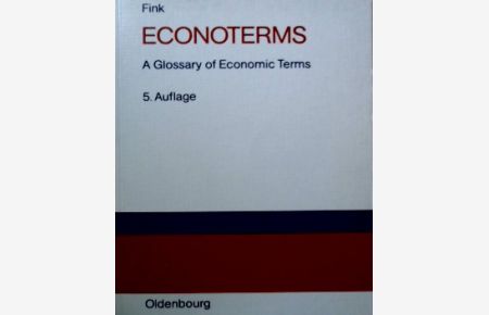 Econoterms: A Glossary of Economic Terms mit einem Anhang Econoslang
