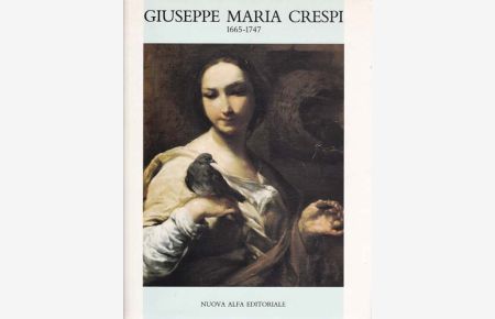 Giuseppe Maria Crespi 1665 - 1747. Staatsgalerie Stuttgart 14. Dezember 1990 bis 17. Februar 1991.