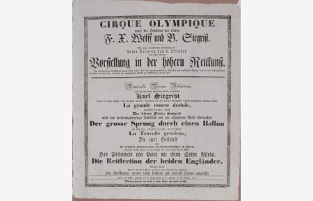 Cirque Olympique unter der Direktion des Herrn F. X. Wolff und B. Siegrist. Eine große brillante Vorstellung in der höhern Reitkunst.