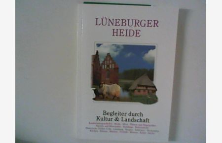 Lüneburger Heide : Begleiter durch Kultur & Landschaft