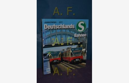 Deutschlands S-Bahnen : Geschichte, Technik, Betriebe.