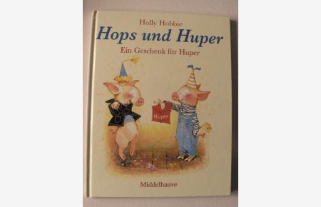 Hops und Huper: Ein Geschenk für Huper