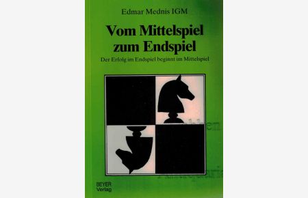 Vom Mittelspiel zum Endspiel.   - Der Erfolg im Endspiel beginnt im Mittelspiel.