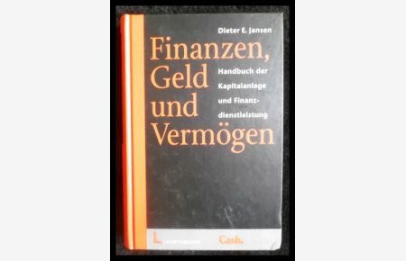 Finanzen, Geld und Vermögen Handbuch der Kapitalanlage und Finanzdienstleistung