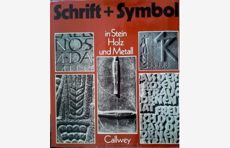 Schrift und Symbol  - In Stein, Holz und Metall