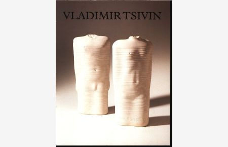 Vladimir Tsivin : works from London, Glasgow, Oregon and St Petersburg : 5 May - 18 June 1999.   - Catalogue of an exhibition held at Galerie Besson, London.