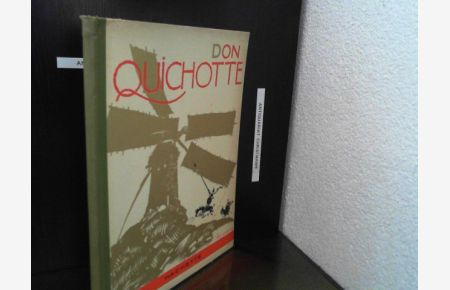 Don Quichotte - / [Miguel de Cervantes Saavedra]. [Bearb. von] Amadis de Gaule. [Illustr. von] Felix Lorioux  - Illustrator: Lorioux, Felix ; Gaule, Amadis de
