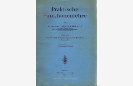 Praktische Funktionenlehre. Erster Band. Elementare und elementare transzendente Funktionen (Unterstufe).