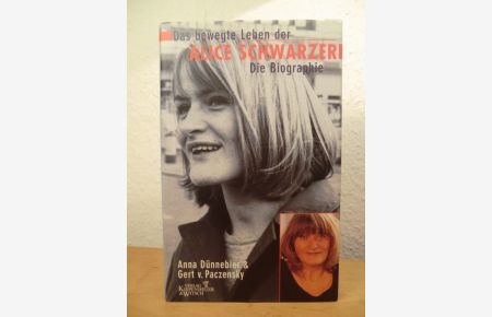 Das bewegte Leben der Alice Schwarzer. Die Biographie