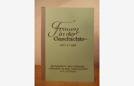 Zeitschrift des Vereins Frauen in der Geschichte e. V. , Leipzig. Heft 2 / 1992