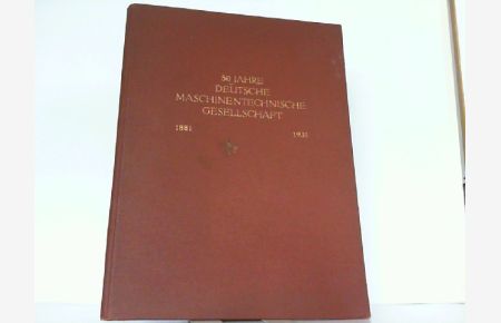 Festschrift der Deutschen Maschinentechnischen Gesellschaft 1881-1931.