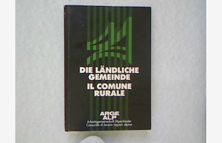 Die ländliche Gemeinde. Il comune rurale.   - Historikertagung in Bad Ragaz, 16. - 18.X.1985.