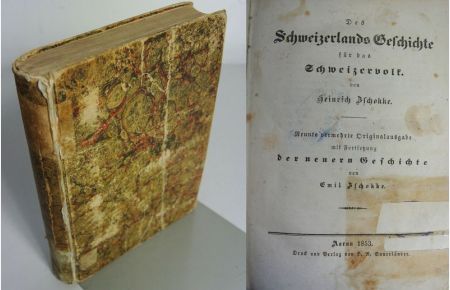 Des Schweizerlands Geschichte für das Schweizervolk.   - Neunte vermehrte Originalausgabe mit Fortsetzung der neuern Geschichte.