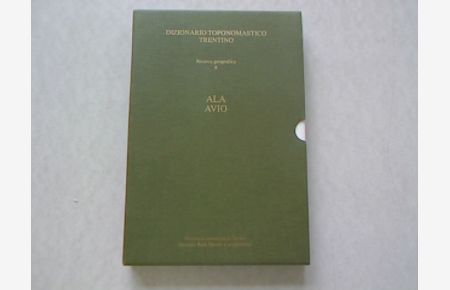 Dizionario toponomastico Trentino. Ricerca geografica, Bd. 6: Elenco dei toponimi dei comuni di Ala, Avio.
