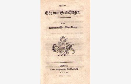 Ueber Götz von Berlichingen. Eine dramaturgische Abhandlung.