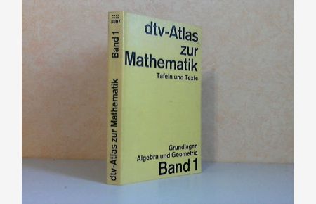 dtv-Atlas zur Mathematik, Tafeln und Texte - Band l: Grundlagen, Algebra und Geometrie  - vlit 118 farbigen Abbildungsseiten, Graphiker: Gerd Falk