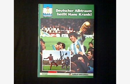 Deutscher Albtraum heißt Hans Krankl.   - WM 1978 Argentinien.