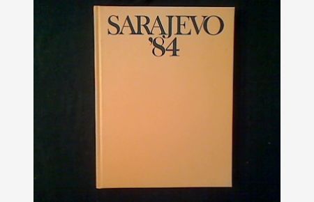 Sarajevo 84. Das offizielle Standardwerk des NOK für Deutschland.