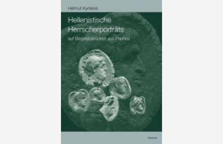 Hellenistische Herrscherporträts auf Siegelabdrücken aus Paphos (Paphos IV B). (Archäologische Forschungen).